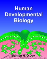 Title: Human Developmental Biology, Author: Danton Inc. O'Day