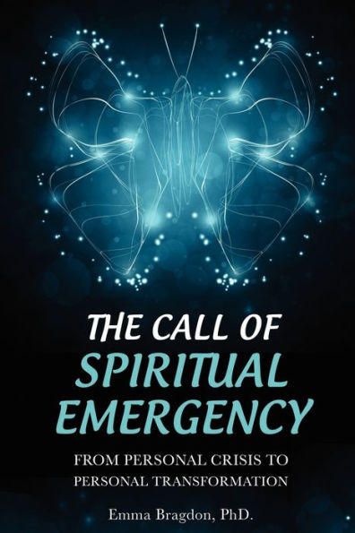 The Call of Spiritual Emergency: From Personal Crisis to Transformation