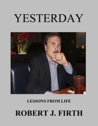 Title: Yesterday, Author: Robert J. Firth