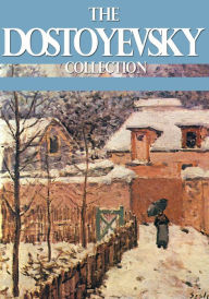 Title: The Dostoyevsky Collection, Author: Fyodor Dostoyevsky
