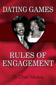 Title: Dating Games: Rules of Engagement, Author: Dr Cheri Moore