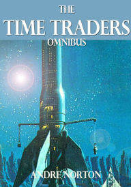 Title: The Time Traders Omnibus, Author: Andre Norton