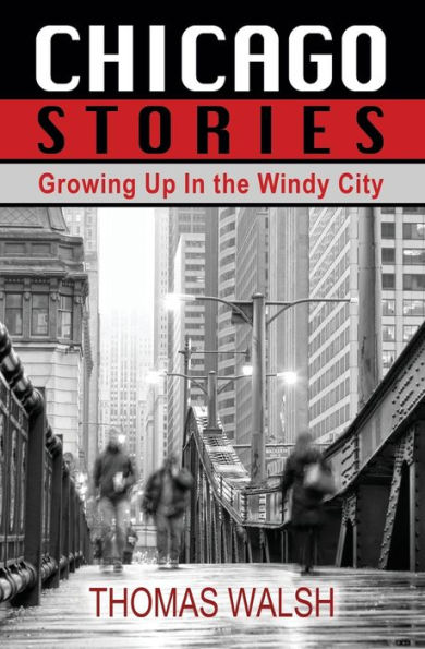Chicago Stories - Growing Up the Windy City