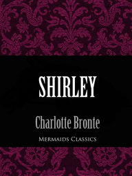 Title: Shirley (Mermaids Classics), Author: Charlotte Brontë