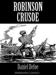 Title: Robinson Crusoe (Mermaids Classics), Author: Daniel Defoe