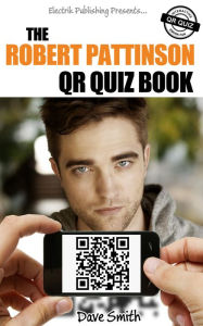 Title: The Robert Pattinson QR Quiz Book, Author: Dave Smith