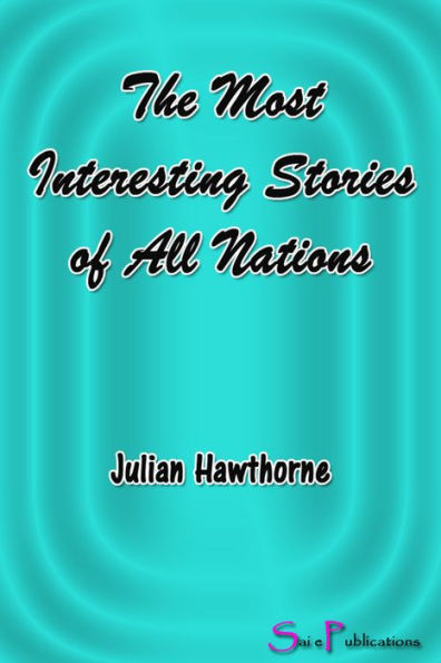 The Most Interesting Stories of All Nations