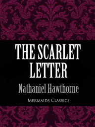 Title: The Scarlet Letter (Mermaids Classics), Author: Nathaniel Hawthorne