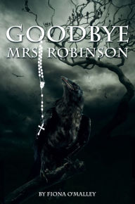 Title: Goodbye Mrs Robinson, Author: Fiona O'Malley