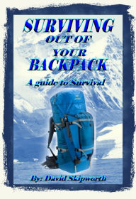Title: Surviving Out of Your Backpack, Author: David Skipworth
