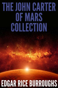 Title: The John Carter of Mars Collection (7 Novels + Bonus Audiobook Links), Author: Edgar Rice Burroughs