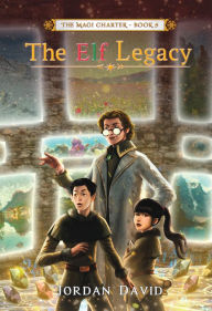 Title: The Elf Legacy - Book Five of The Magi Charter, Author: Jordan David