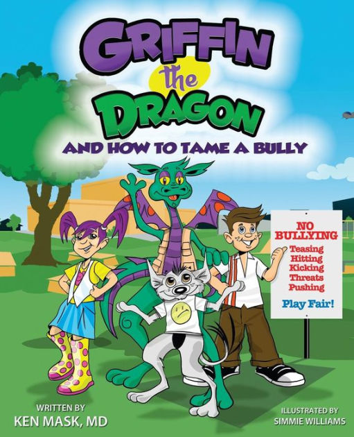 Griffin the Dragon and How to Tame a Bully by Ken Mask, Simmie Williams ...