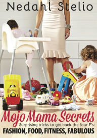 Title: Mojo Mama Secrets, Author: Nedahl Stelio