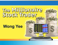 Title: The Millionaire Stock Trader, Author: Wong Yee