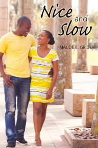 Title: Nice and Slow, Author: Maude E. Grider