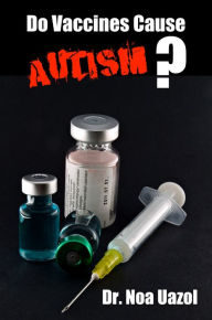 Title: Do Vaccines Cause Autism?, Author: Noa Uazol Uazol