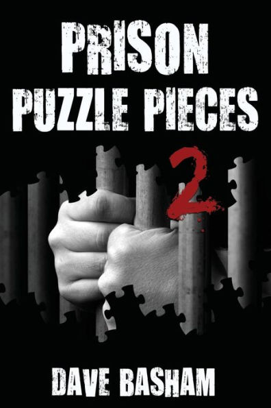 Prison Puzzle Pieces 2: The realities, experiences and insights of a corrections officer doing his time Historic Stillwater