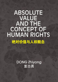 Title: Absolute Value and the Concept of Human Rights, Author: Dong Zhi Yong