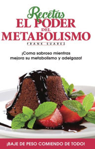 Title: Recetas El Poder del Metabolismo, Author: Frank Suarez