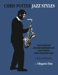 Title: Chris Potter Jazz Styles, Author: Olegario Diaz