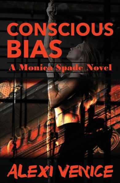 Conscious Bias: A Monica Spade Novel