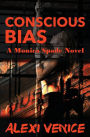 Conscious Bias: A Monica Spade Novel