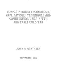 Title: Topics in Radio Technology, Applications, Techniques and Countermeasures in WWII and Early Cold War, Author: John Guntharp