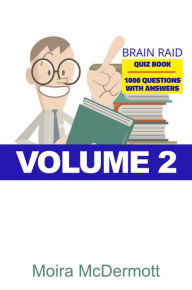 Title: Brain Raid Quiz 1000 Questions and Answers: Volume 2, Author: Moira McDermott