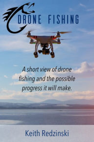 Title: Drone Fishing, Author: Keith Redzinski