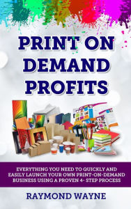 Title: Print On Demand Profits, Author: Raymond Wayne