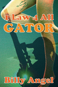 Title: 1 Law 4 All - Gator, Author: Billy Angel