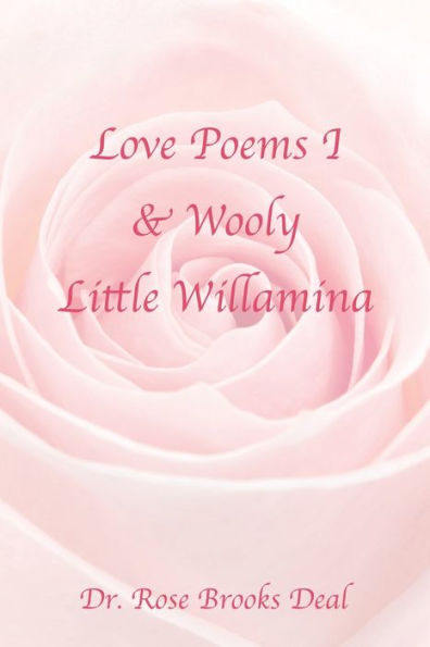 Love Poems I & Wooly Little Willamina