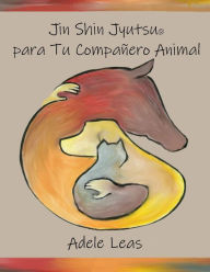 Title: Jin Shin JyutsuÂ® para Tu CompaÃ±ero Animal, Author: Adele Leas