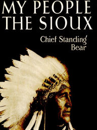 Title: My People The Sioux, Author: Luther Standing Bear