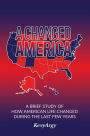 A Changed America: A brief study of how American life changed during the last few years.