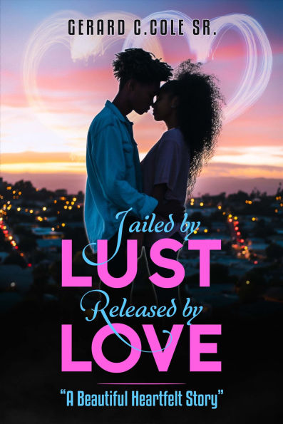 Jailed by Lust - Released by Love