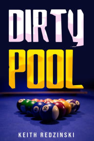Title: Dirty Pool, Author: Keith Redzinski