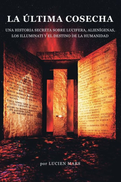 la ÚLTIMA COSECHA: Una historia secreta sobre Lucifera, Alienígenas, los Illuminati y el Destino de Humanidad