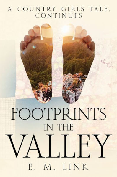 Footprints the Valley: A Country Girls Tale, Continues