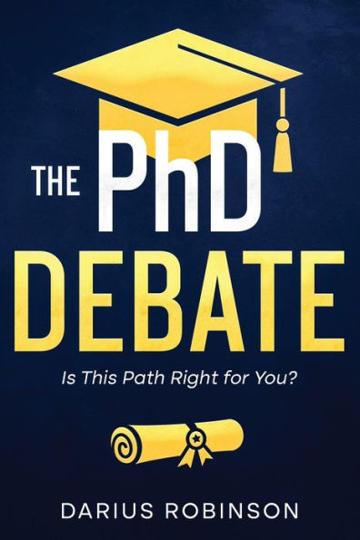 The PhD Debate: Is This Path Right for You?