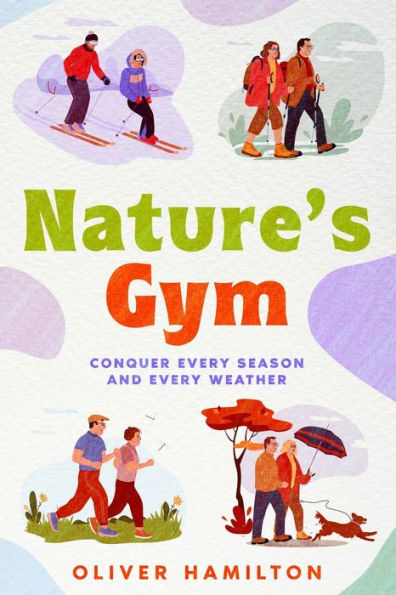 Nature's Gym: Conquer Every Season and Weather