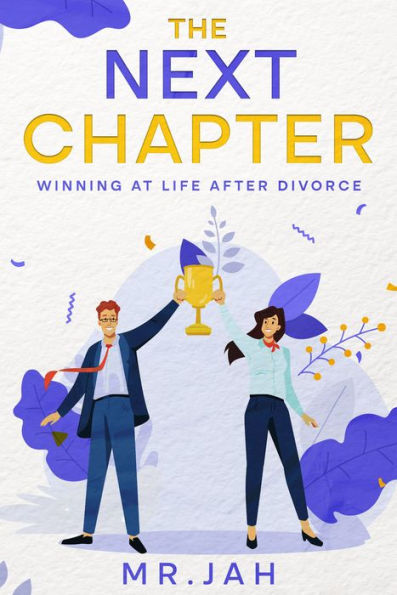 The Next Chapter: Winning at Life After Divorce