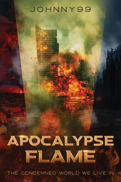 Apocalypse Flame: The Condemned World We Live