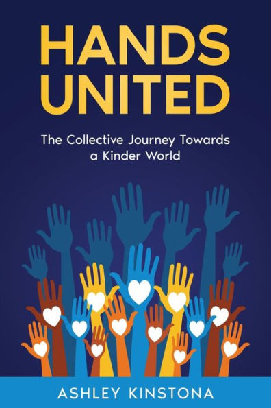 Hands United: The Collective Journey Towards a Kinder World