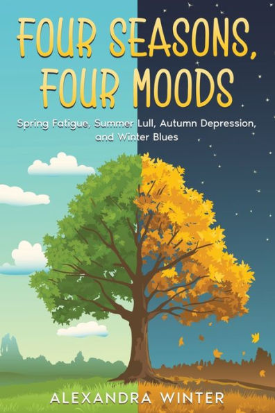Four Seasons, Moods: Spring Fatigue, Summer Lull, Autumn Depression, and Winter Blues