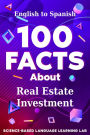 100 Facts About Real Estate Investment: English to Spanish