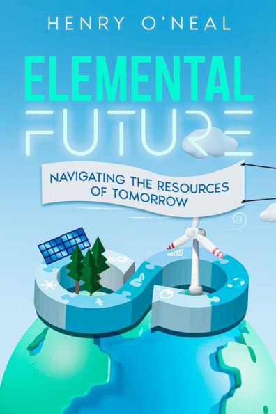 Elemental Future: Navigating the Resources of Tomorrow
