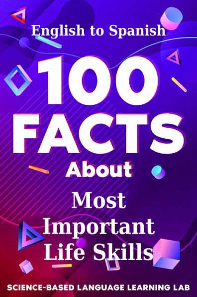 100 Facts About Most Important Life Skills: English to Spanish