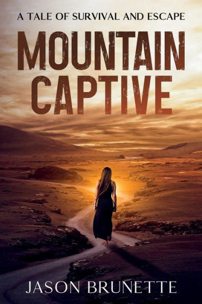 Mountain Captive: A Tale of Survival and Escape